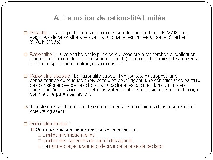 A. La notion de rationalité limitée � Postulat : les comportements des agents sont