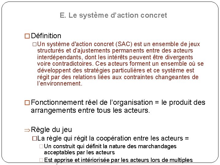 E. Le système d’action concret � Définition �Un système d'action concret (SAC) est un