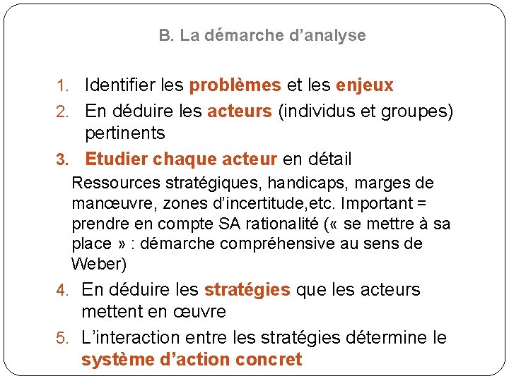 B. La démarche d’analyse 1. Identifier les problèmes et les enjeux 2. En déduire