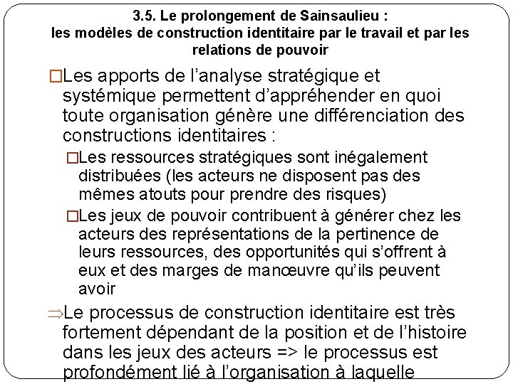 3. 5. Le prolongement de Sainsaulieu : les modèles de construction identitaire par le