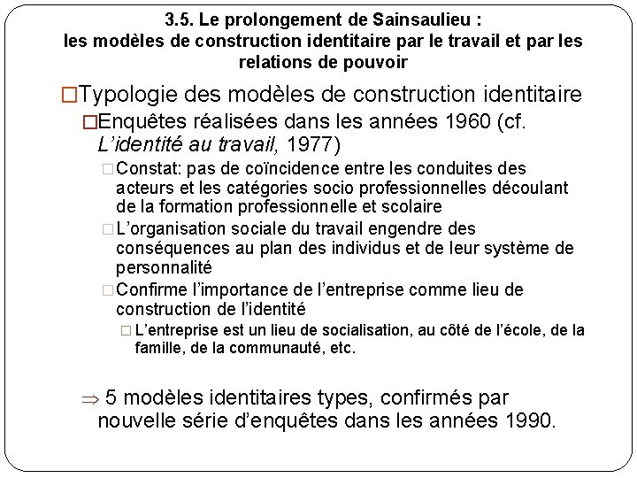 3. 5. Le prolongement de Sainsaulieu : les modèles de construction identitaire par le