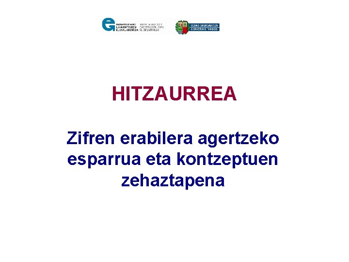 HITZAURREA Zifren erabilera agertzeko esparrua eta kontzeptuen zehaztapena 