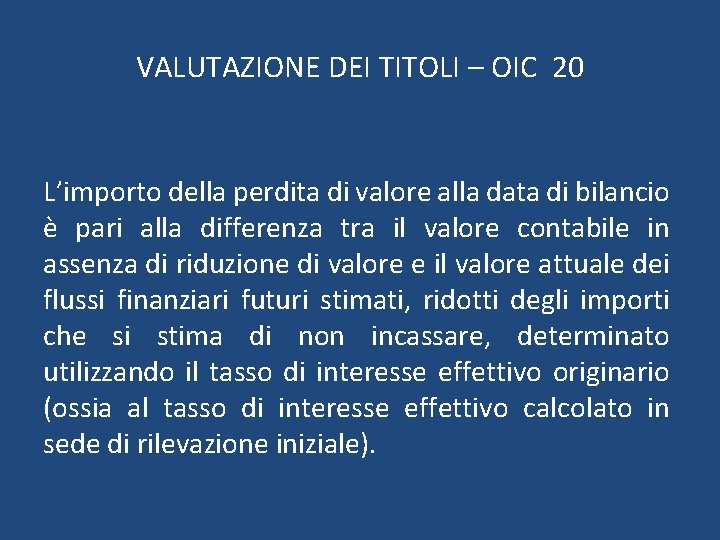 VALUTAZIONE DEI TITOLI – OIC 20 L’importo della perdita di valore alla data di