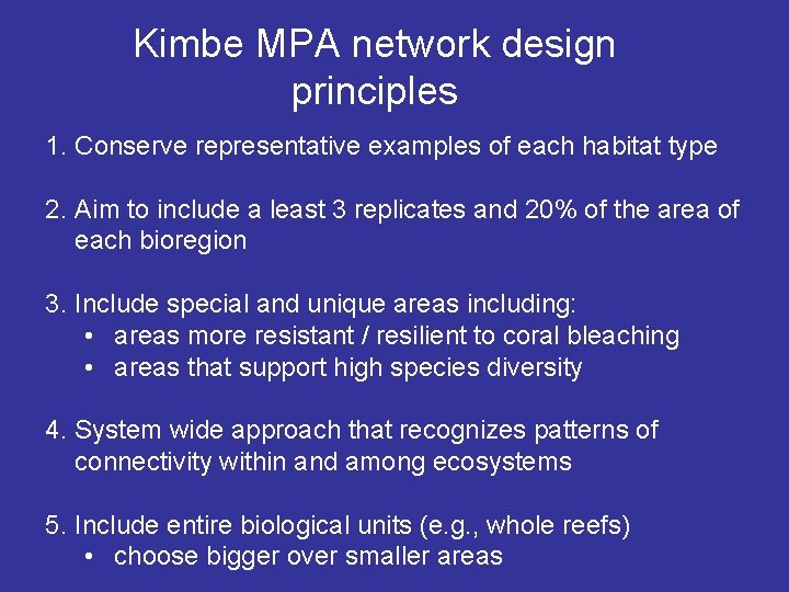 Kimbe MPA network design principles 1. Conserve representative examples of each habitat type 2.