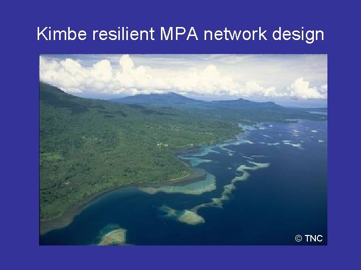 Kimbe resilient MPA network design © TNC 