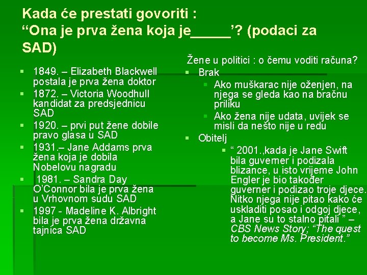 Kada će prestati govoriti : “Ona je prva žena koja je_____’? (podaci za SAD)