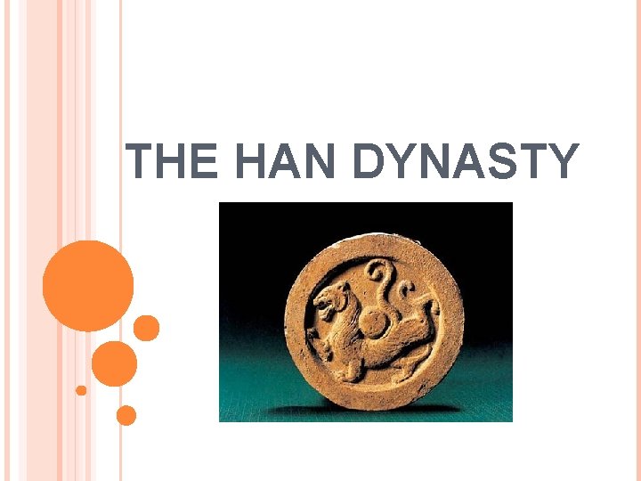 THE HAN DYNASTY 