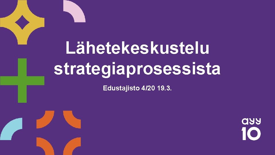 Lähetekeskustelu strategiaprosessista Edustajisto 4/20 19. 3. 