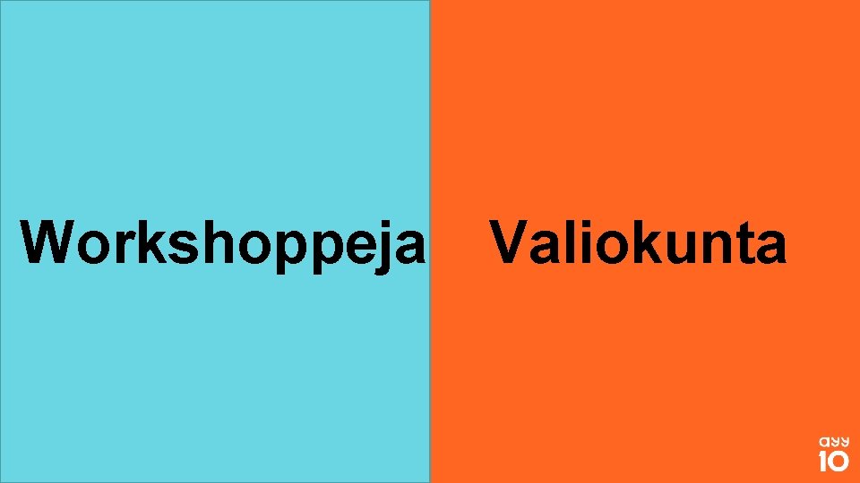 Workshoppeja Valiokunta 