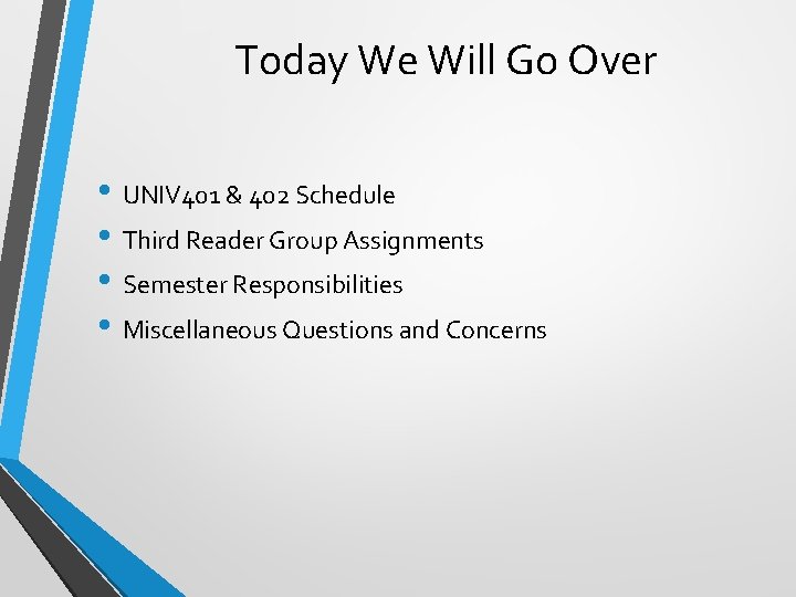 Today We Will Go Over • UNIV 401 & 402 Schedule • Third Reader