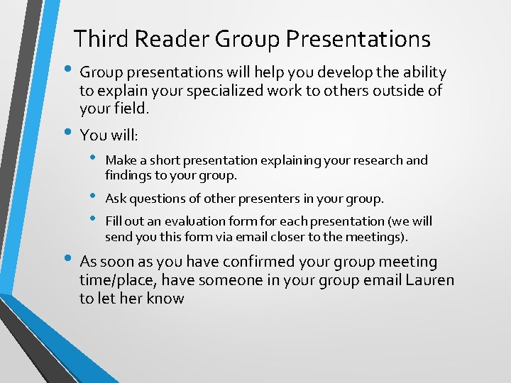Third Reader Group Presentations • Group presentations will help you develop the ability to