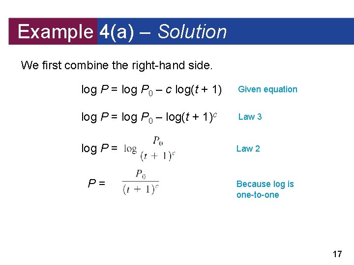 Example 4(a) – Solution We first combine the right-hand side. log P = log Example 4(a) – Solution We first combine the right-hand side. log P = log