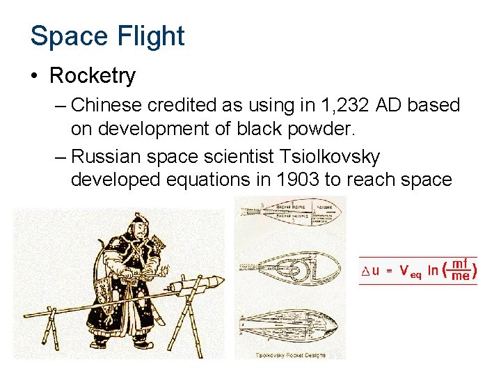 Space Flight • Rocketry – Chinese credited as using in 1, 232 AD based