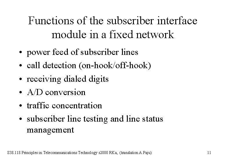 Functions of the subscriber interface module in a fixed network • • • power