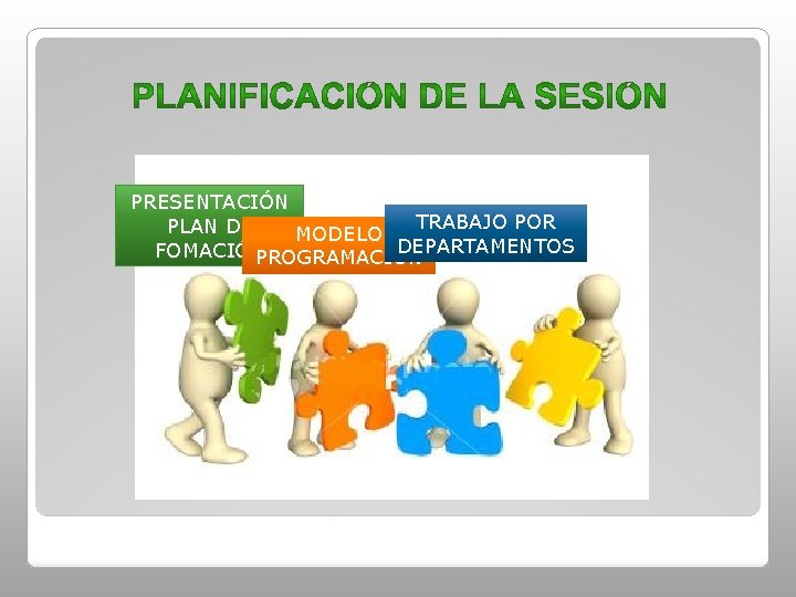 PRESENTACIÓN TRABAJO POR PLAN DE MODELO DEPARTAMENTOS FOMACIÓNPROGRAMACIÓN 