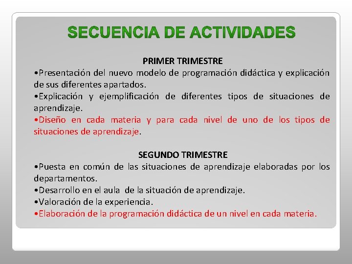 PRIMER TRIMESTRE • Presentación del nuevo modelo de programación didáctica y explicación de sus