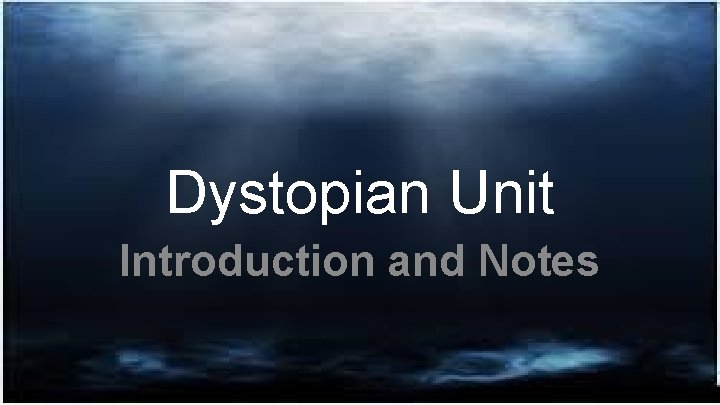 Dystopian Unit Introduction and Notes 