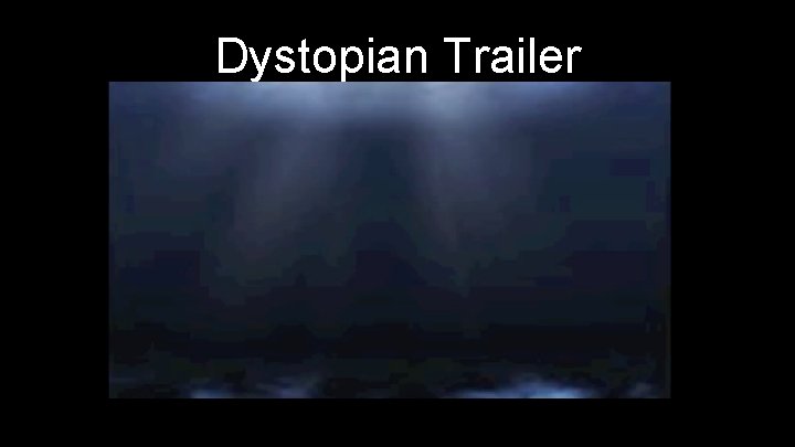 Dystopian Trailer 