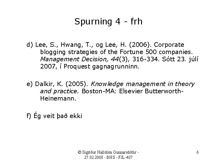 Spurning 4 - frh d) Lee, S. , Hwang, T. , og Lee, H.