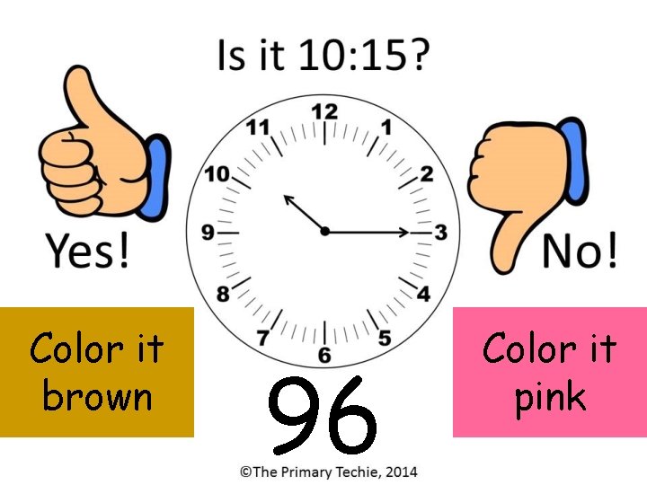 Color it brown 96 Color it pink 