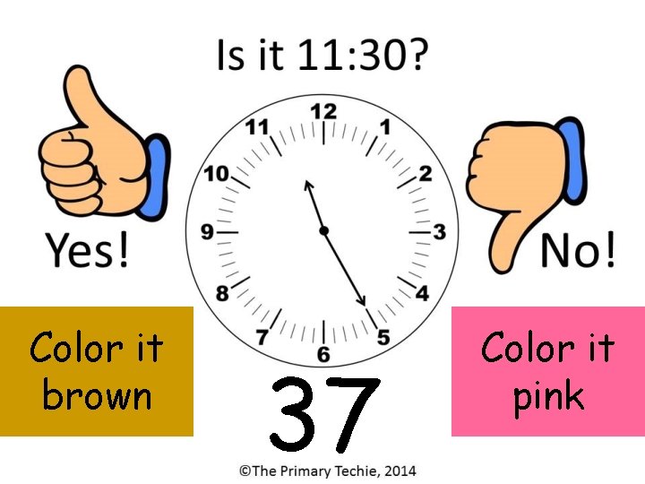 Color it brown 37 Color it pink 