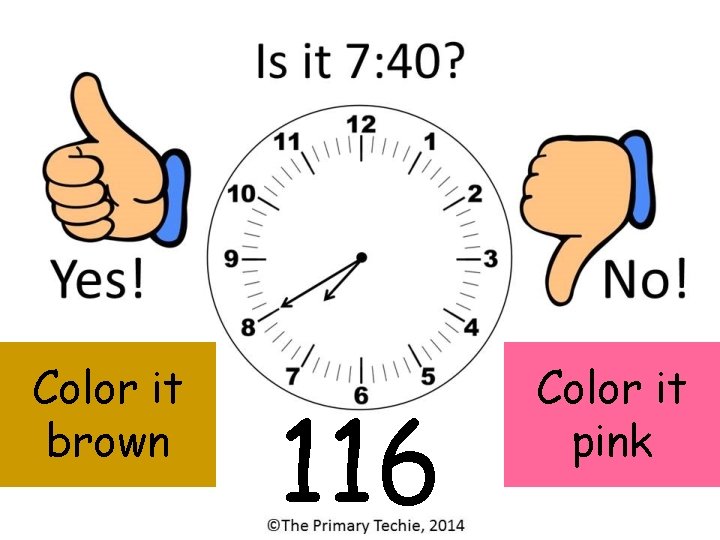 Color it brown 116 Color it pink 