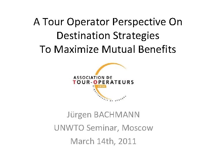 A Tour Operator Perspective On Destination Strategies To 