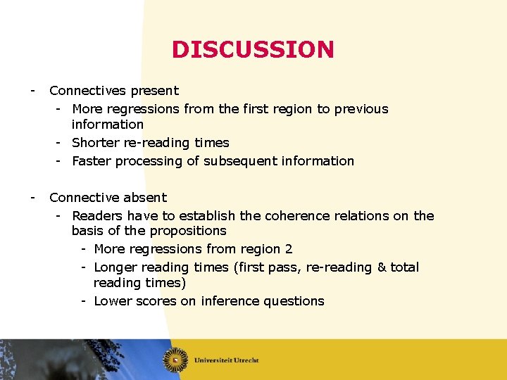 DISCUSSION - Connectives present - More regressions from the first region to previous information DISCUSSION - Connectives present - More regressions from the first region to previous information