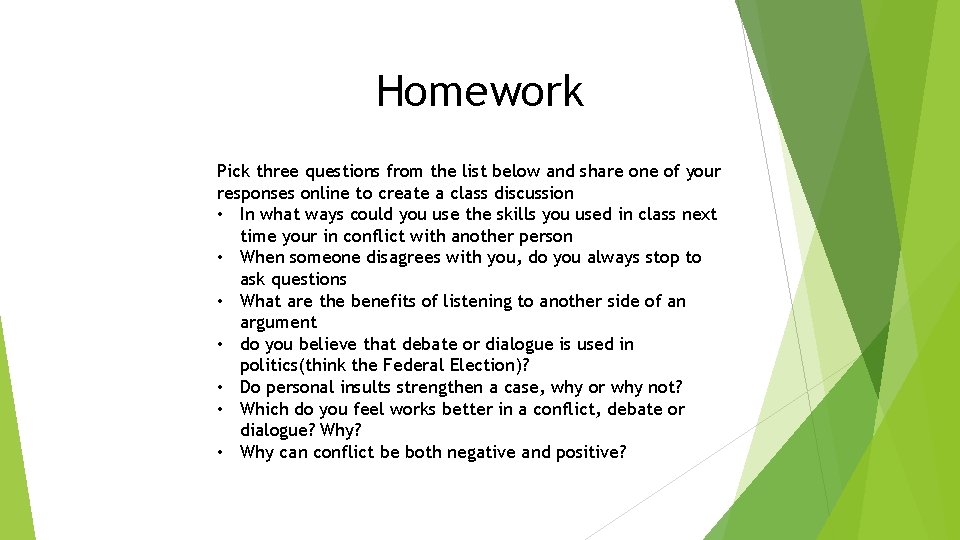 Homework Pick three questions from the list below and share one of your responses