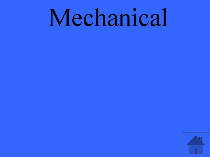 Mechanical 