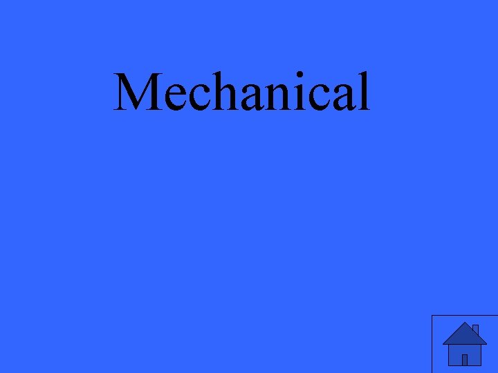 Mechanical 