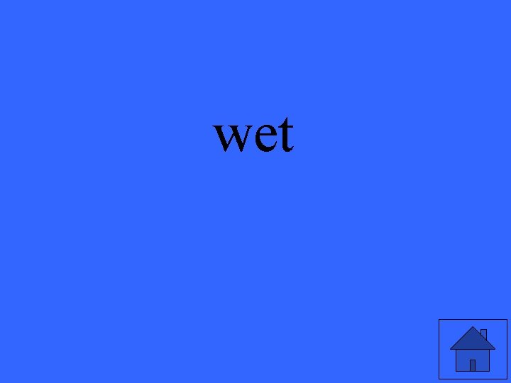 wet 