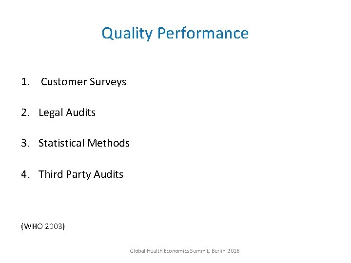 Quality Performance 1. Customer Surveys 2. Legal Audits 3. Statistical Methods 4. Third Party