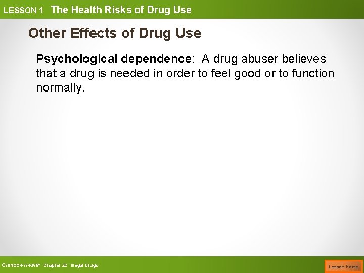 LESSON 1 The Health Risks of Drug Use Other Effects of Drug Use Psychological