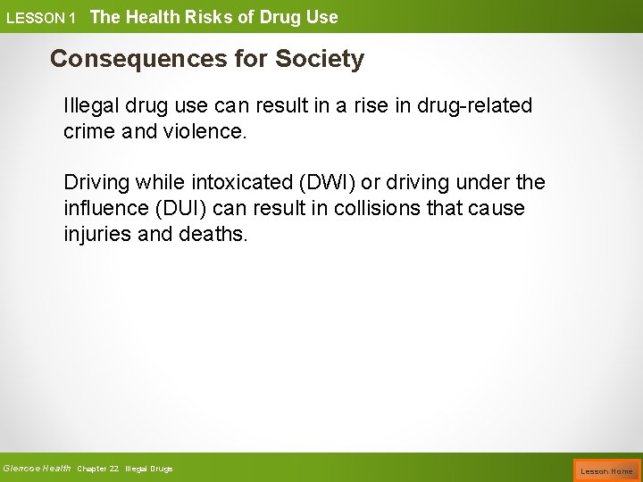 LESSON 1 The Health Risks of Drug Use Consequences for Society Illegal drug use