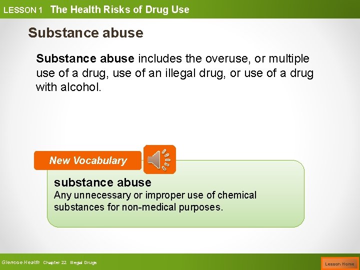 LESSON 1 The Health Risks of Drug Use Substance abuse includes the overuse, or