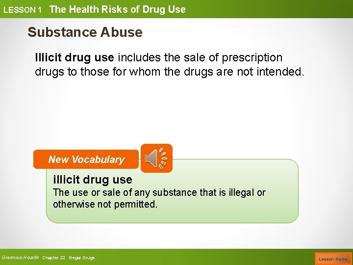 LESSON 1 The Health Risks of Drug Use Substance Abuse Illicit drug use includes