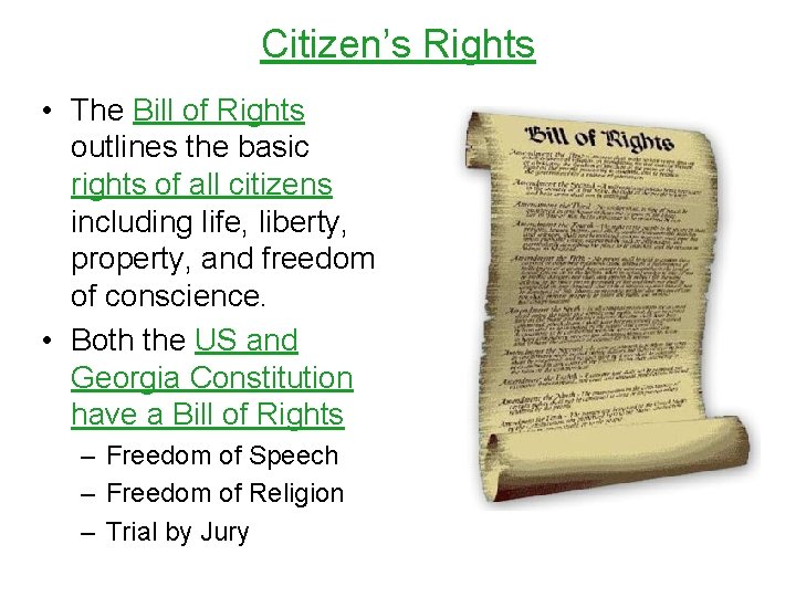 Citizen’s Rights • The Bill of Rights outlines the basic rights of all citizens