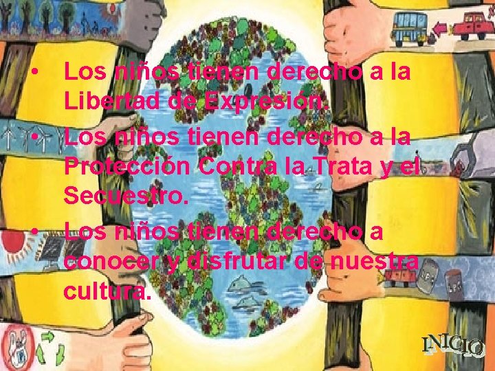  • Los niños tienen derecho a la Libertad de Expresión. • Los niños