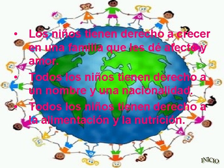  • Los niños tienen derecho a crecer en una familia que les dé