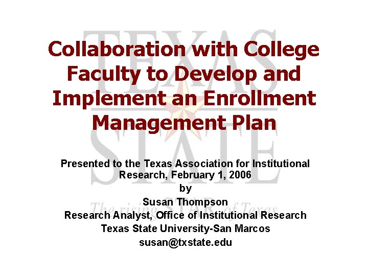 Collaboration with College Faculty to Develop and Implement an Enrollment Management Plan Presented to