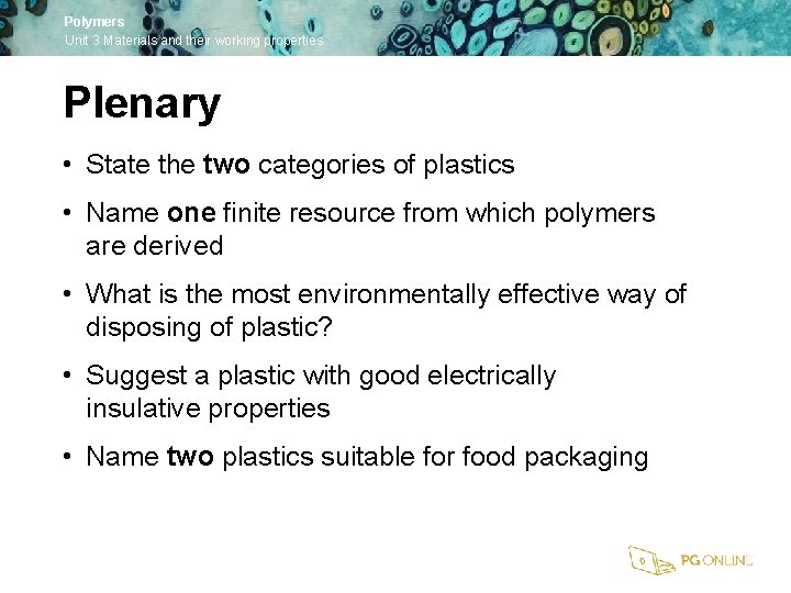 Polymers Unit 3 Materials and their working properties Plenary • State the two categories