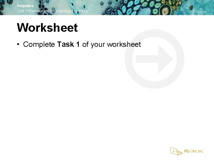 Polymers Unit 3 Materials and their working properties Worksheet • Complete Task 1 of