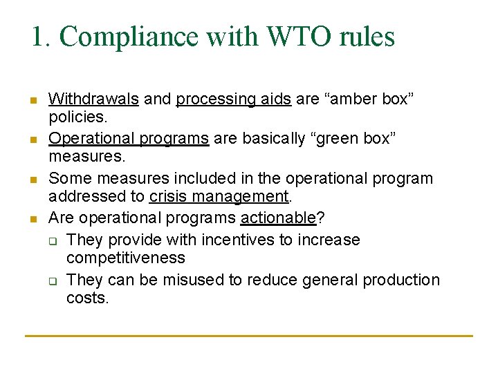 1. Compliance with WTO rules n n Withdrawals and processing aids are “amber box”