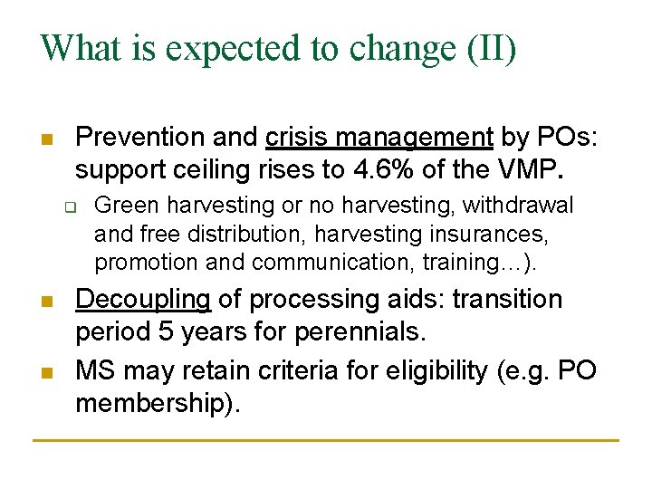 What is expected to change (II) n Prevention and crisis management by POs: support