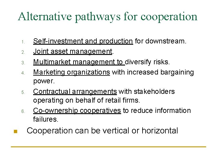 Alternative pathways for cooperation 1. 2. 3. 4. 5. 6. n Self-investment and production