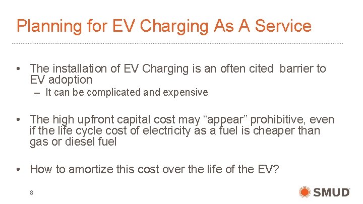 Planning for EV Charging As A Service • The installation of EV Charging is