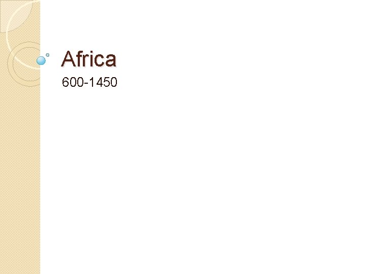 Africa 600 -1450 