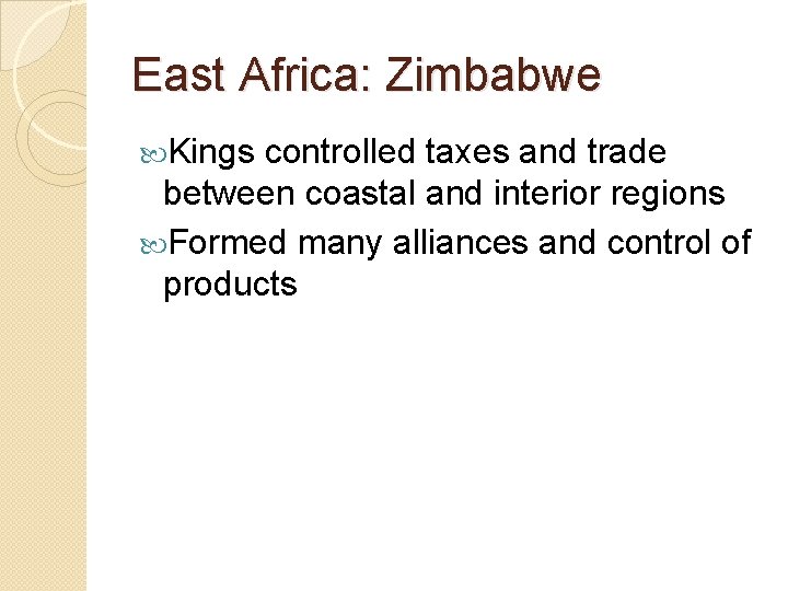 East Africa: Zimbabwe Kings controlled taxes and trade between coastal and interior regions Formed