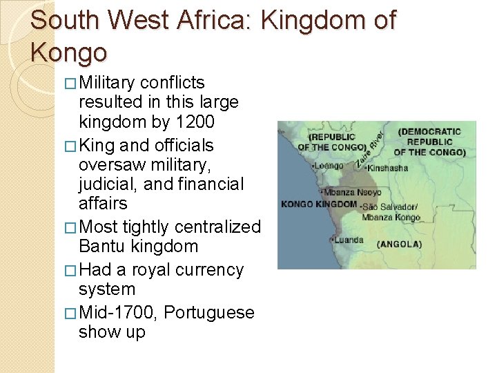 South West Africa: Kingdom of Kongo � Military conflicts resulted in this large kingdom